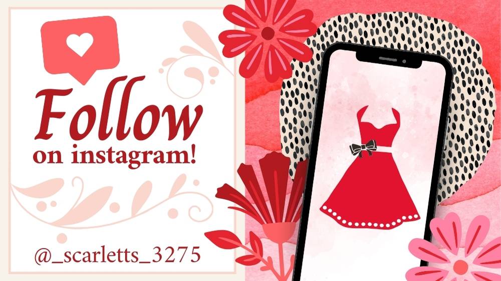 Follow us on Instagram! @_scarletts_3275